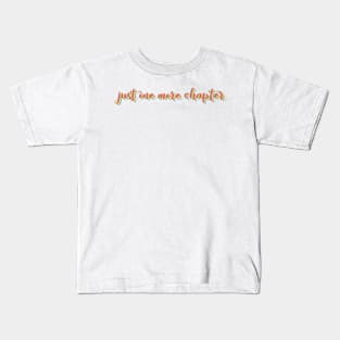 Just One More Chapter Kids T-Shirt